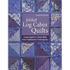 Folded Log Cabin Quilts: Create Depth in a Classic Block - From Traditional to Contemporary - Paperback