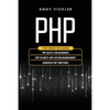 PHP: This book includes: PHP Basics for Beginners + PHP security and session management + Advanced PHP functions - Paperback