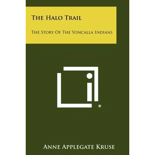 The Halo Trail: The Story Of The Yoncalla Indians - Paperback