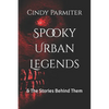 Spooky Urban Legends: & The Stories Behind Them - Paperback