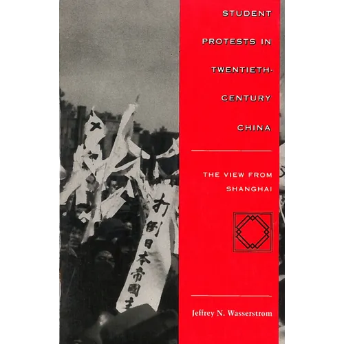 Student Protests in Twentieth-Century China: The View from Shanghai - Paperback