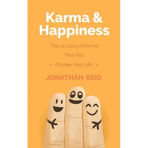 Karma & Happiness: The 12 Laws Of Karma That Will Change Your Life - Paperback