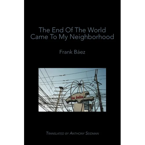 The End of the World Came to My Neighborhood - Paperback