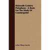 Sixteenth Century Polyphony - A Basic for the Study of Counterpoint - Paperback