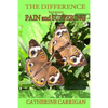 The Difference between Pain and Suffering - Paperback