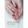 Home Nursing for Carers - Paperback
