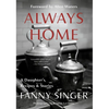 Always Home: A Daughter's Recipes & Stories: Foreword by Alice Waters - Paperback