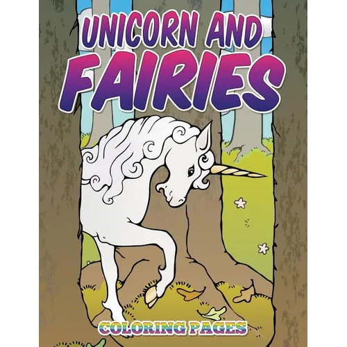 Unicorn and Fairies Coloring Pages: Kids Colouring Books - Paperback
