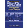Engaging Anabaptism: Conversations with a Radical Tradition - Paperback