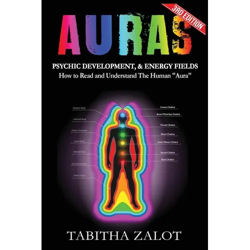 Auras: Psychic Development & Energy Fields: How to Read and Understand the Human Aura - Paperback