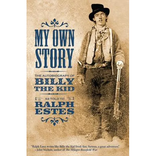 My Own Story: The Autobiography of Billy the Kid - Paperback