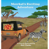 Meerkat's Exciting Adventure - Hardcover