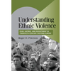 Understanding Ethnic Violence: Fear, Hatred, and Resentment in Twentieth-Century Eastern Europe - Hardcover