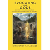 Evocating the Gods: Divine Evocation in the Graeco-Egyptian Magical Papyri - Paperback