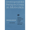 Nebraska Symposium on Motivation, 1992, Volume 40: Developmental Perspectives on Motivation - Paperback