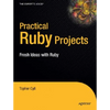 Practical Ruby Projects: Ideas for the Eclectic Programmer - Paperback