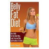 Belly Fat Diet: Burn Belly Fat the Right Way, Look Trim and Slim with No More Fat Belly - Paperback