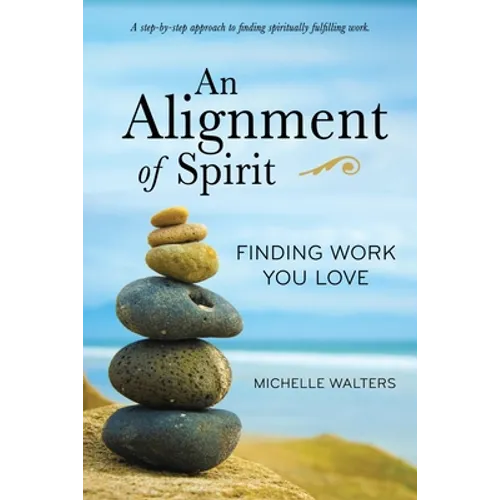An Alignment of Spirit: Finding Work You Love - Paperback