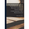 The Hebrew Feasts in Their Relation to Recent Critical Hypotheses Concerning the Pentateuch - Paperback