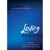 Loving An Addict: Gospel Reflections of Hope and Healing - Paperback