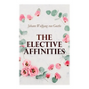 The Elective Affinities - Paperback