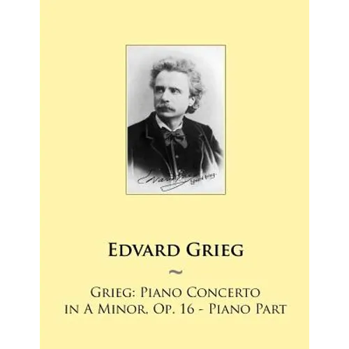 Grieg: Piano Concerto in A Minor, Op. 16 - Piano Part - Paperback