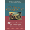 The Art of the Strategist: 10 Essential Principles for Leading Your Company to Victory - Paperback