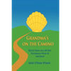 Grandma's on the Camino: Reflections on a 48-Day Walking Pilgrimage to Santiago - Paperback
