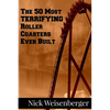 The 50 Most Terrifying Roller Coasters Ever Built - Paperback
