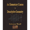 An Elementary Course In Descriptive Geometry - Paperback