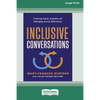 Inclusive Conversations: Fostering Equity, Empathy, and Belonging across Differences (16pt Large Print Edition) - Paperback