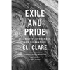 Exile and Pride: Disability, Queerness, and Liberation - Paperback