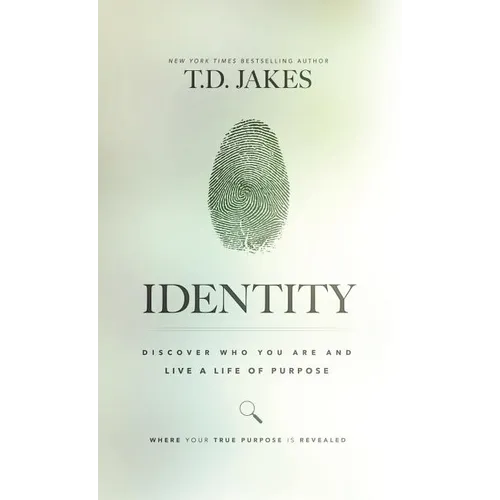 Identity: Discover Who You Are and Live a Life of Purpose - Hardcover