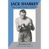 Jack Sharkey: A Heavyweight Champion's Untold Story - Paperback