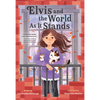 Elvis and the World as It Stands - Hardcover