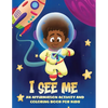 I See Me: An Activity and Coloring Book for Kids - Paperback