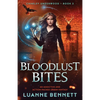 Bloodlust Bites: An addictive and action-packed urban fantasy - Paperback