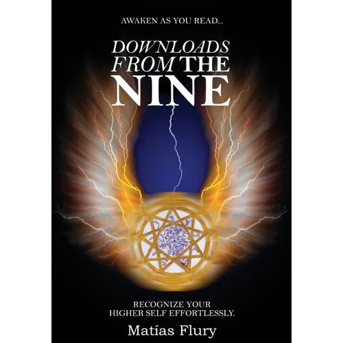 Downloads From the Nine: Recognize Your Higher Self Effortlessly - Paperback