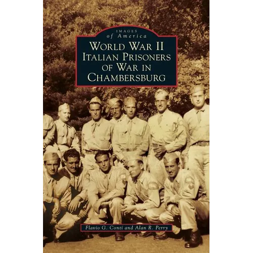 World War II Italian Prisoners of War in Chambersburg - Hardcover
