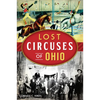 Lost Circuses of Ohio - Paperback