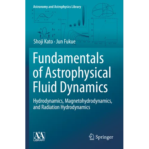 Fundamentals of Astrophysical Fluid Dynamics: Hydrodynamics, Magnetohydrodynamics, and Radiation Hydrodynamics - Paperback