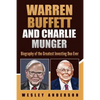 Warren Buffett and Charlie Munger: Biography of the Greatest Investing Duo Ever - Paperback