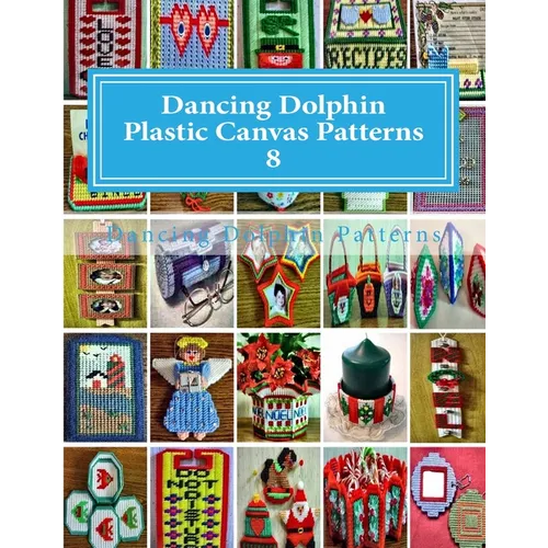 Dancing Dolphin Plastic Canvas Patterns 8: DancingDolphinPatterns.com - Paperback