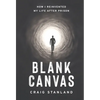 Blank Canvas: How I Reinvented My Life after Prison - Hardcover