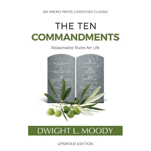 The Ten Commandments (Annotated, Updated): Reasonable Rules for Life - Paperback