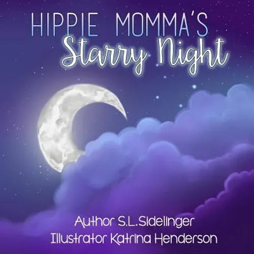 Hippie Momma's Starry Night: S.L. Sidelinger Children's Books - Paperback