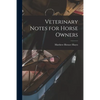 Veterinary Notes for Horse Owners - Paperback
