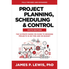 Project Planning, Scheduling, and Control, Sixth Edition: The Ultimate Hands-On Guide to Bringing Projects in on Time and on Budget - Hardcover