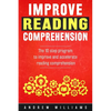 Improve Reading Comprehension: The 10 step program to improve and accelerate reading comprehension - Paperback