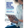 Brave New Digital Classroom: Technology and Foreign Language Learning, Third Edition - Hardcover